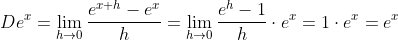 De^{x}=\lim_{h \to 0} \frac{e^{x+h}-e^{x}}{h}=\lim_{h \to 0} \frac{e^{h}-1}{h}\cdot e^{x}=1\cdot e^{x}=e^{x}